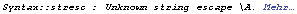Syntax :: stresc : Unknown string escape \\A.  Mehr&hellip;