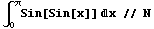 &int;_0^&pi;Sin[Sin[x]] x // N