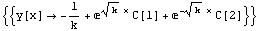 {{y[x] &rarr; -1/k + ^(k^(1/2) x) C[1] + ^(-k^(1/2) x) C[2]}}
