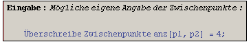 {{Eingabe : M&ouml;gliche eigene Angabe der Zwischenpunkte :}, {}, {<a href=